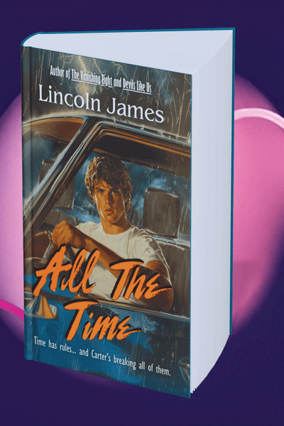 Cover of "All the Time" by author Lincoln James depicting a person driving against a dark background.
