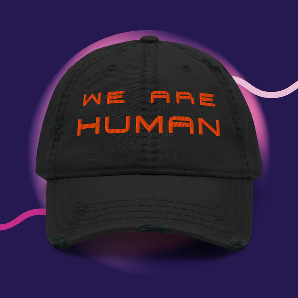 We Are Human Distressed Hat